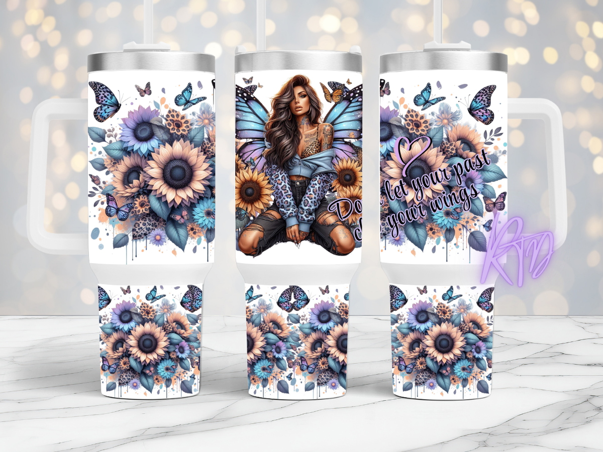 Don't let your past clip your wings- 40oz Tumbler