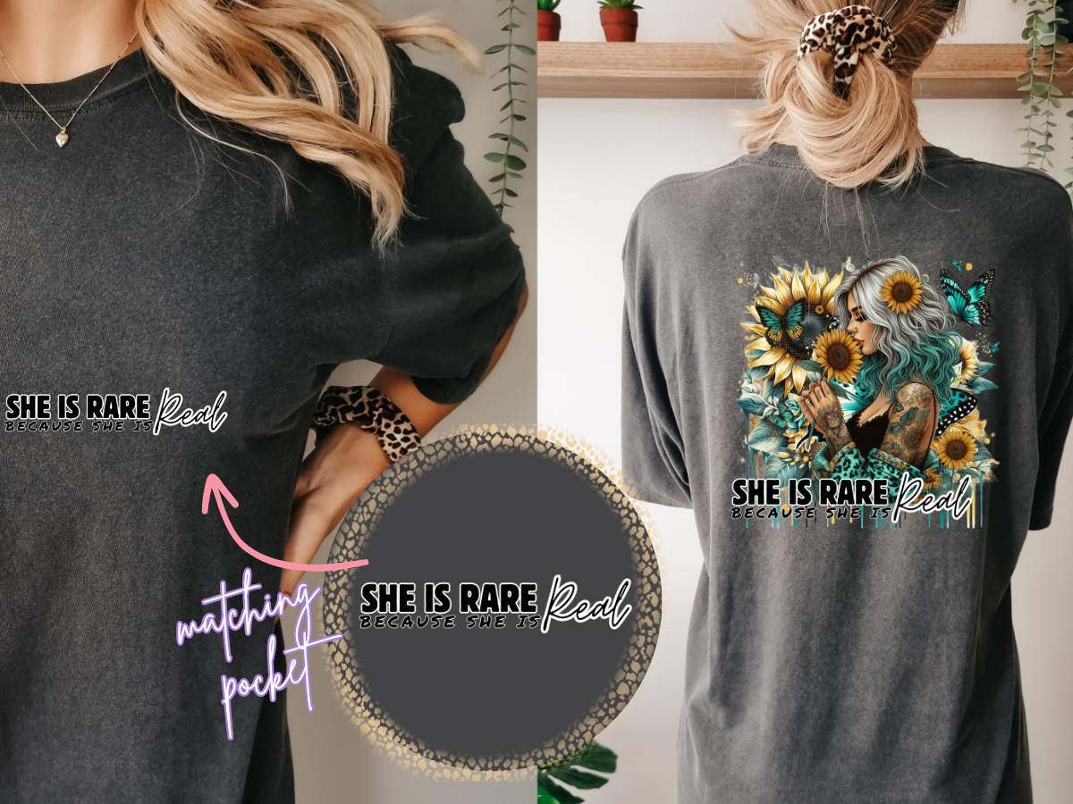 She Is Rare Because She Is Real - DTF Transfer- Front & Back Design