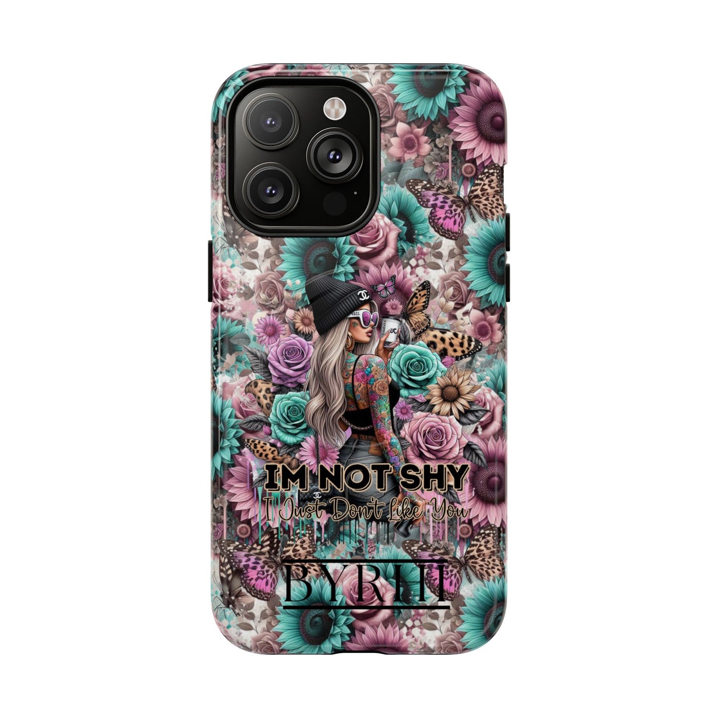 I'm Not Shy I Just Don't Like You | Tough Phone Case | Stylish & Durable Protection