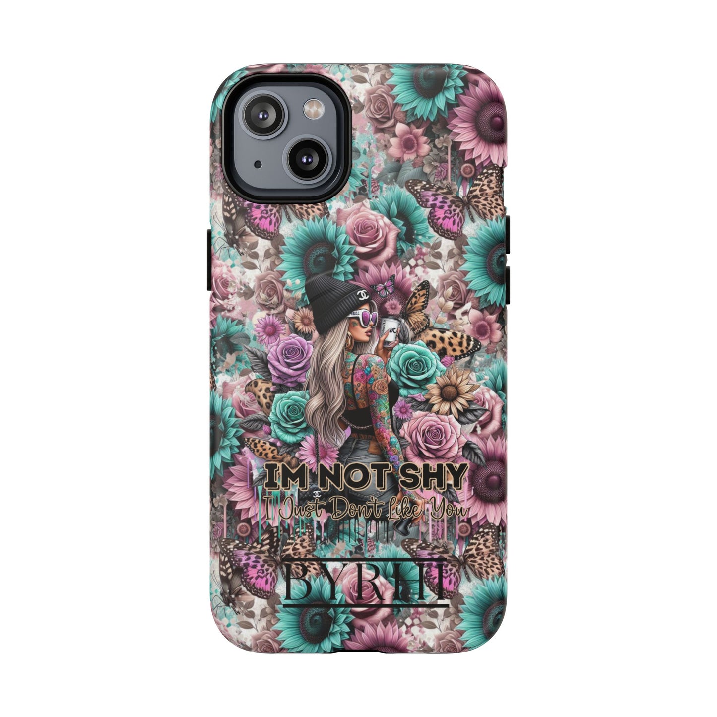 I'm Not Shy I Just Don't Like You | Tough Phone Case | Stylish & Durable Protection