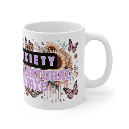 Anxiety Is My Natural State Ceramic Coffee Mug —  11oz