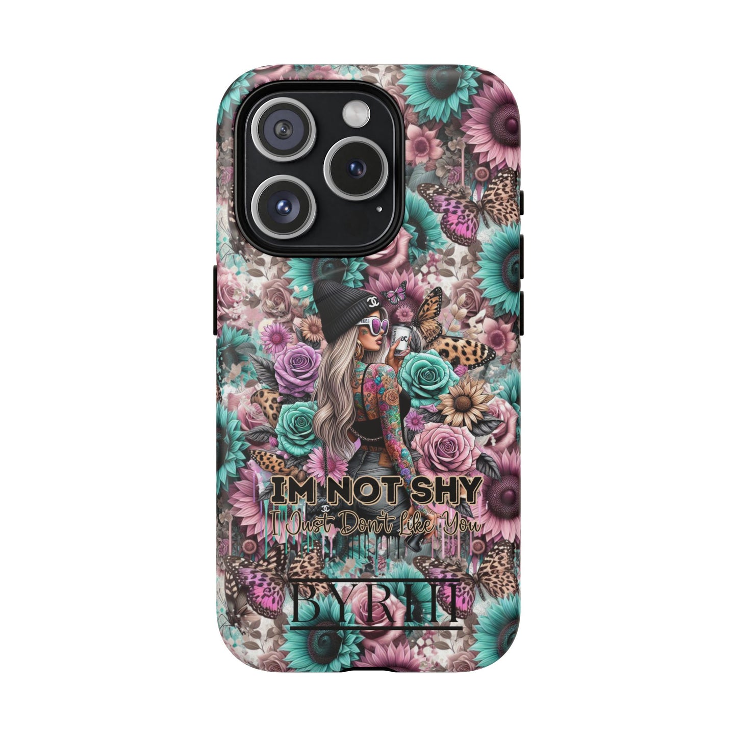 I'm Not Shy I Just Don't Like You | Tough Phone Case | Stylish & Durable Protection
