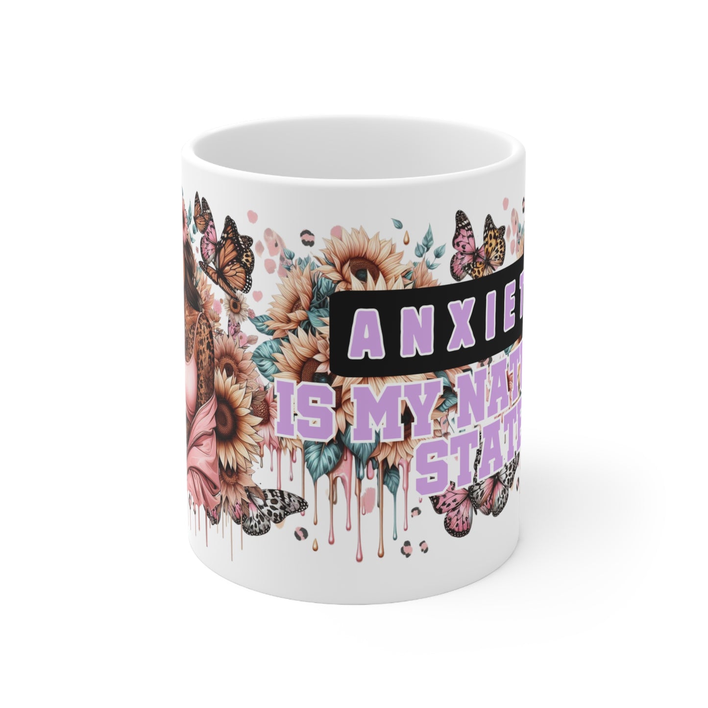 Anxiety Is My Natural State Ceramic Coffee Mug —  11oz