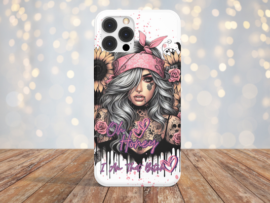 Oh Honey I Am That Bitch - Phone Case