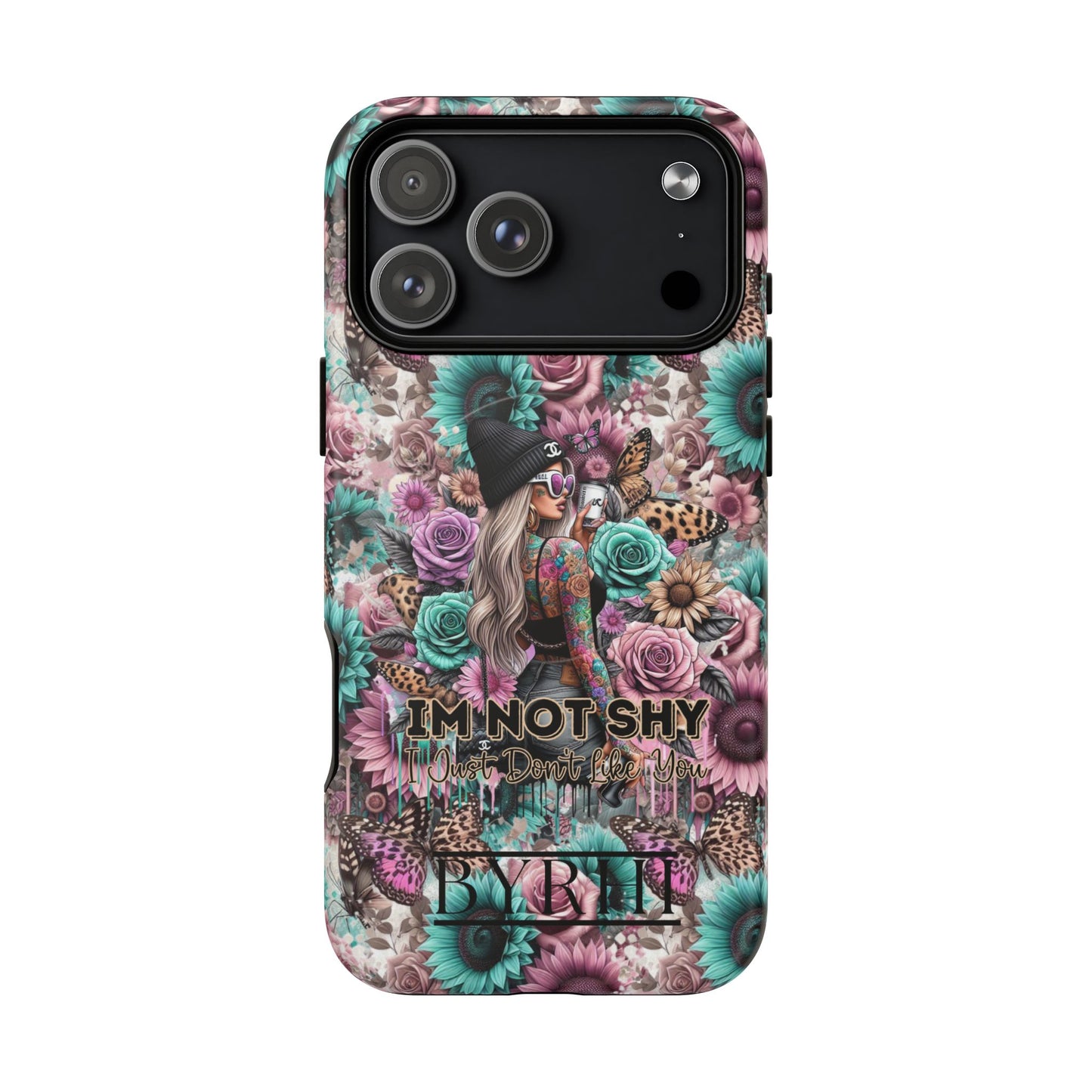 I'm Not Shy I Just Don't Like You | Tough Phone Case | Stylish & Durable Protection