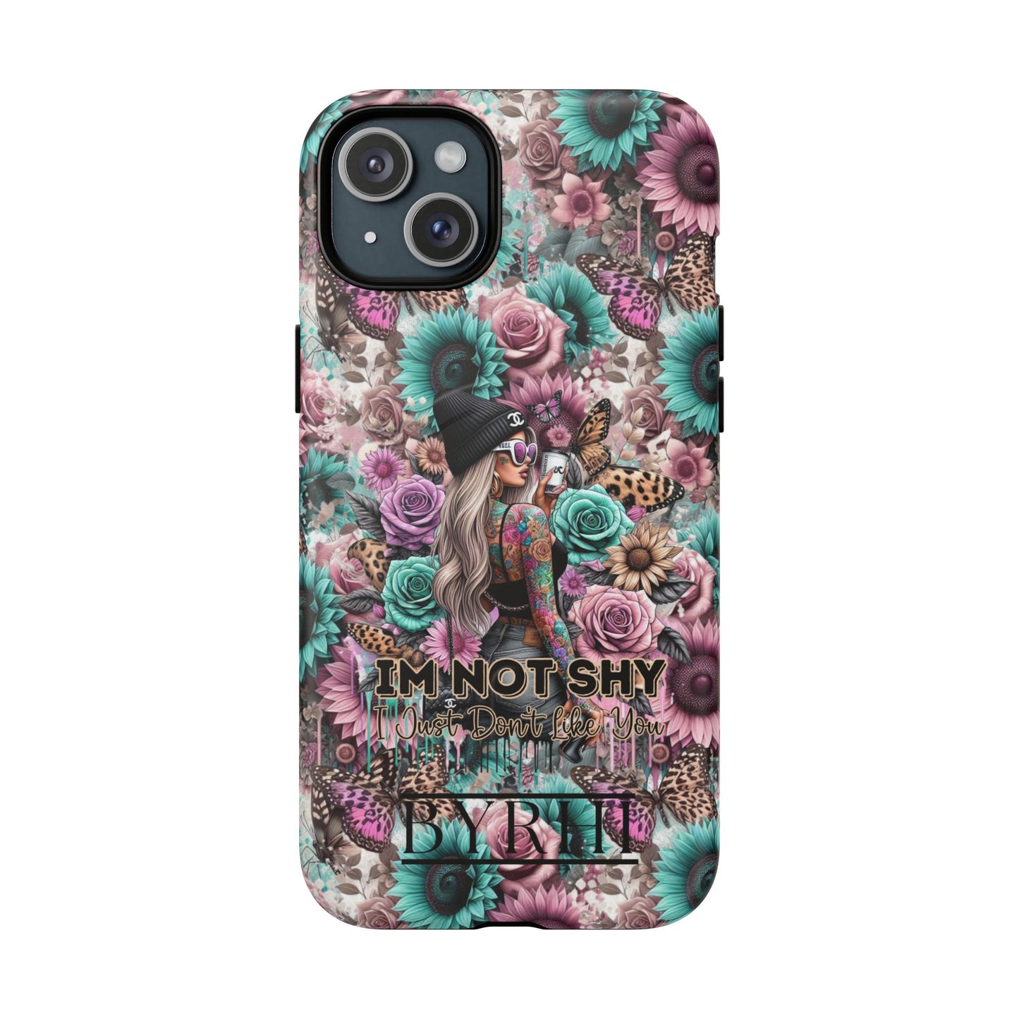 I'm Not Shy I Just Don't Like You | Tough Phone Case | Stylish & Durable Protection