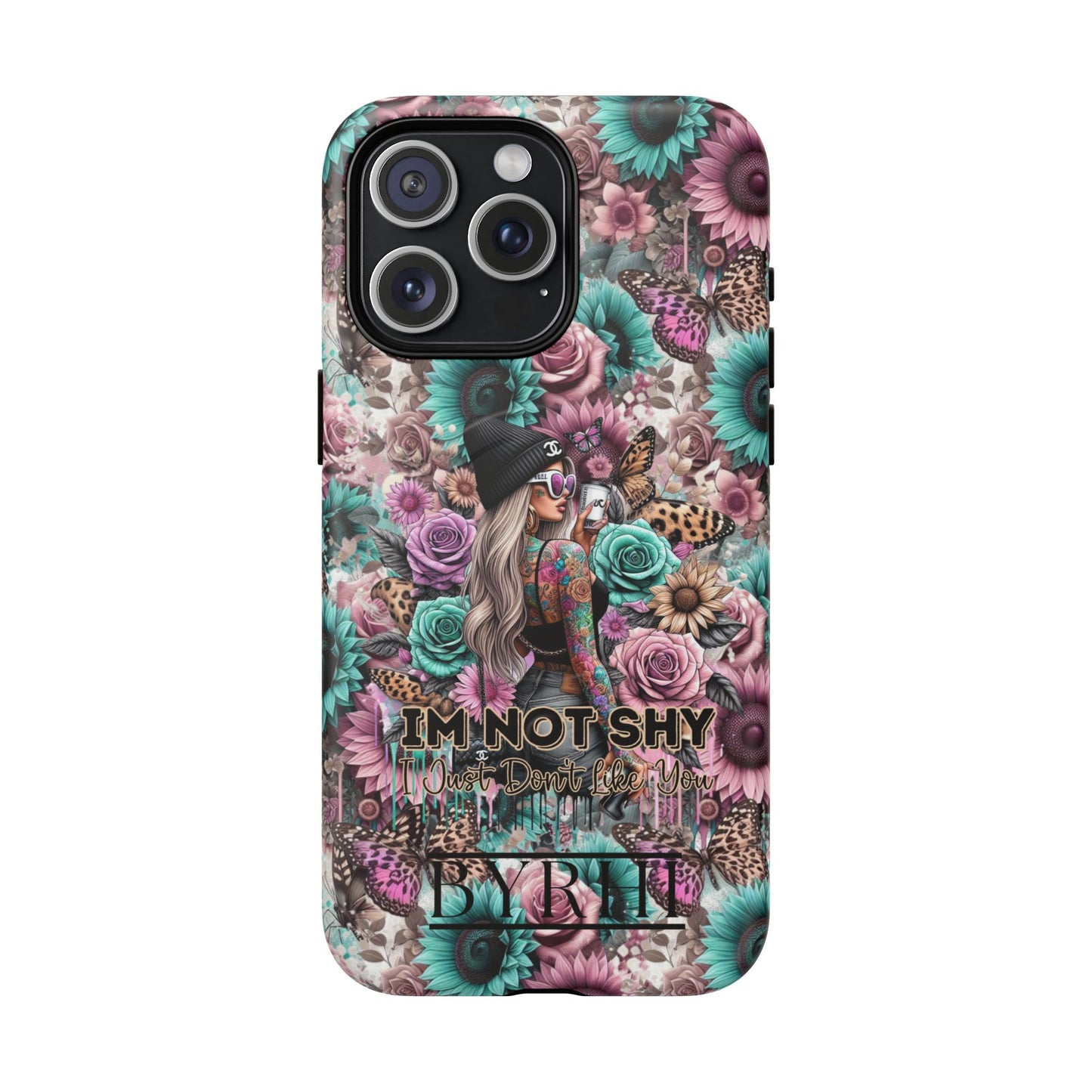 I'm Not Shy I Just Don't Like You | Tough Phone Case | Stylish & Durable Protection