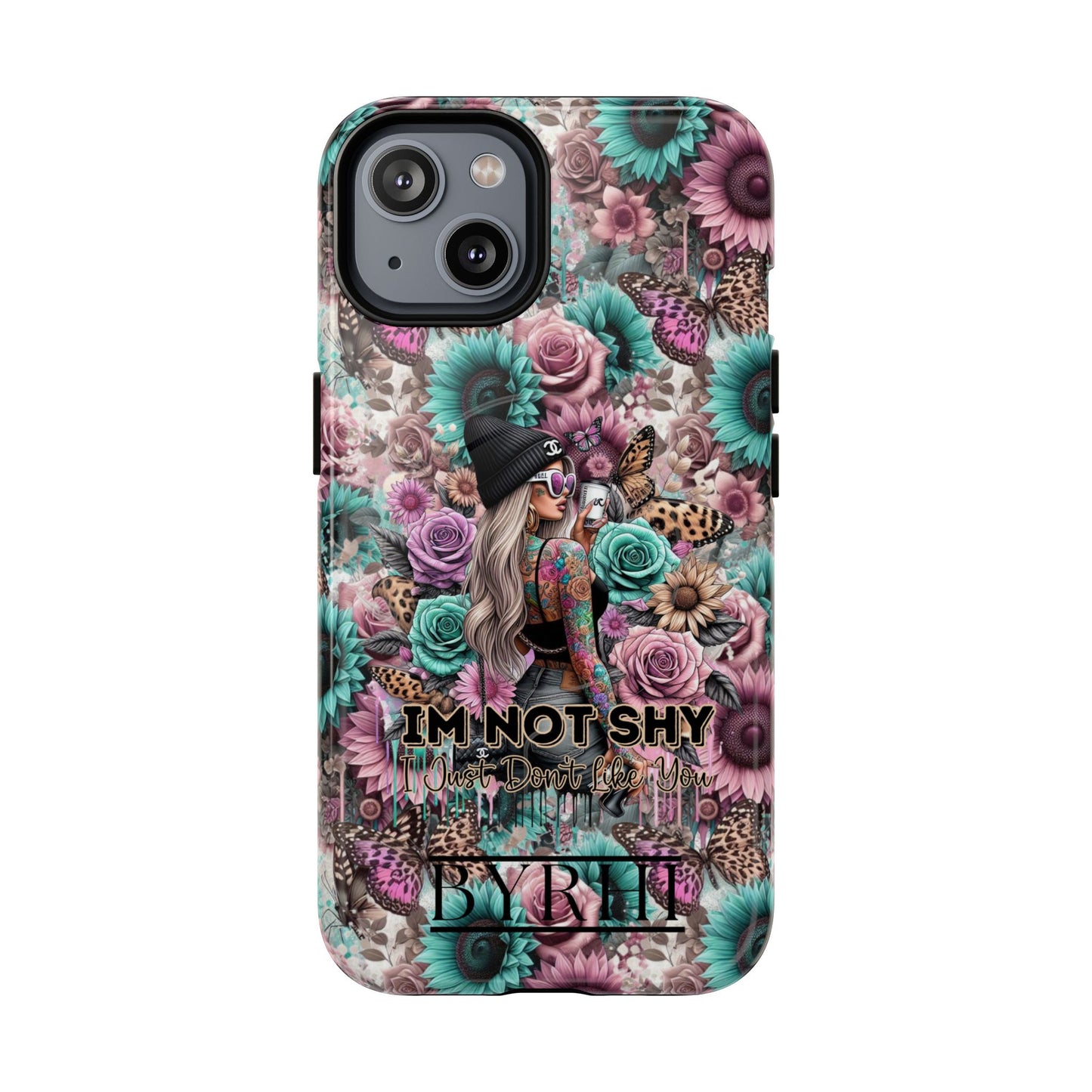 I'm Not Shy I Just Don't Like You | Tough Phone Case | Stylish & Durable Protection