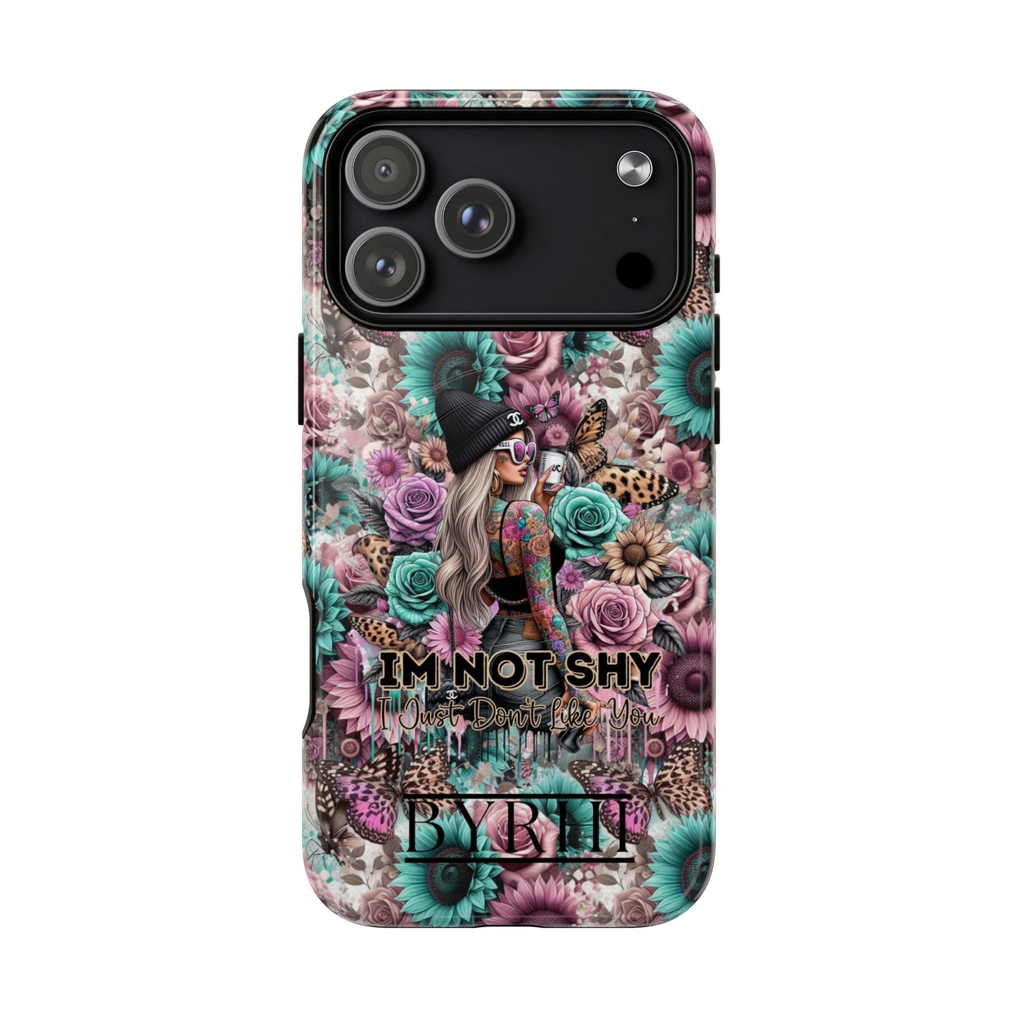 I'm Not Shy I Just Don't Like You | Tough Phone Case | Stylish & Durable Protection