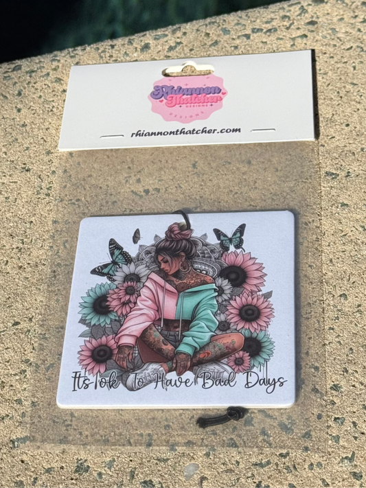 AIR FRESHENERS- Its OK to have Bad Days