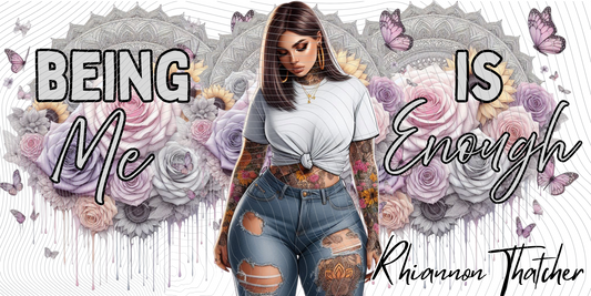 Being Me Is Enough - PRE ORDER ONLY