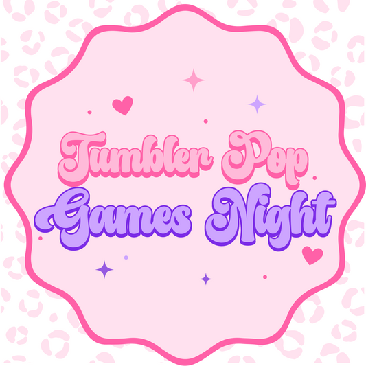 TUMBLER POP GAMES NIGHT