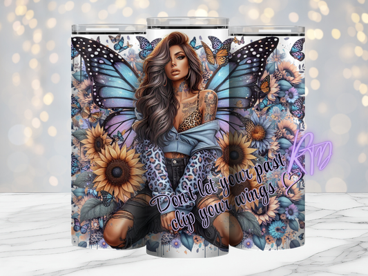 Don't Let Your Past Clip Your Wings- 20oz Tumbler