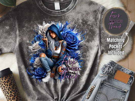 Fuck What They Think - DTF Print- Comes With Pocket