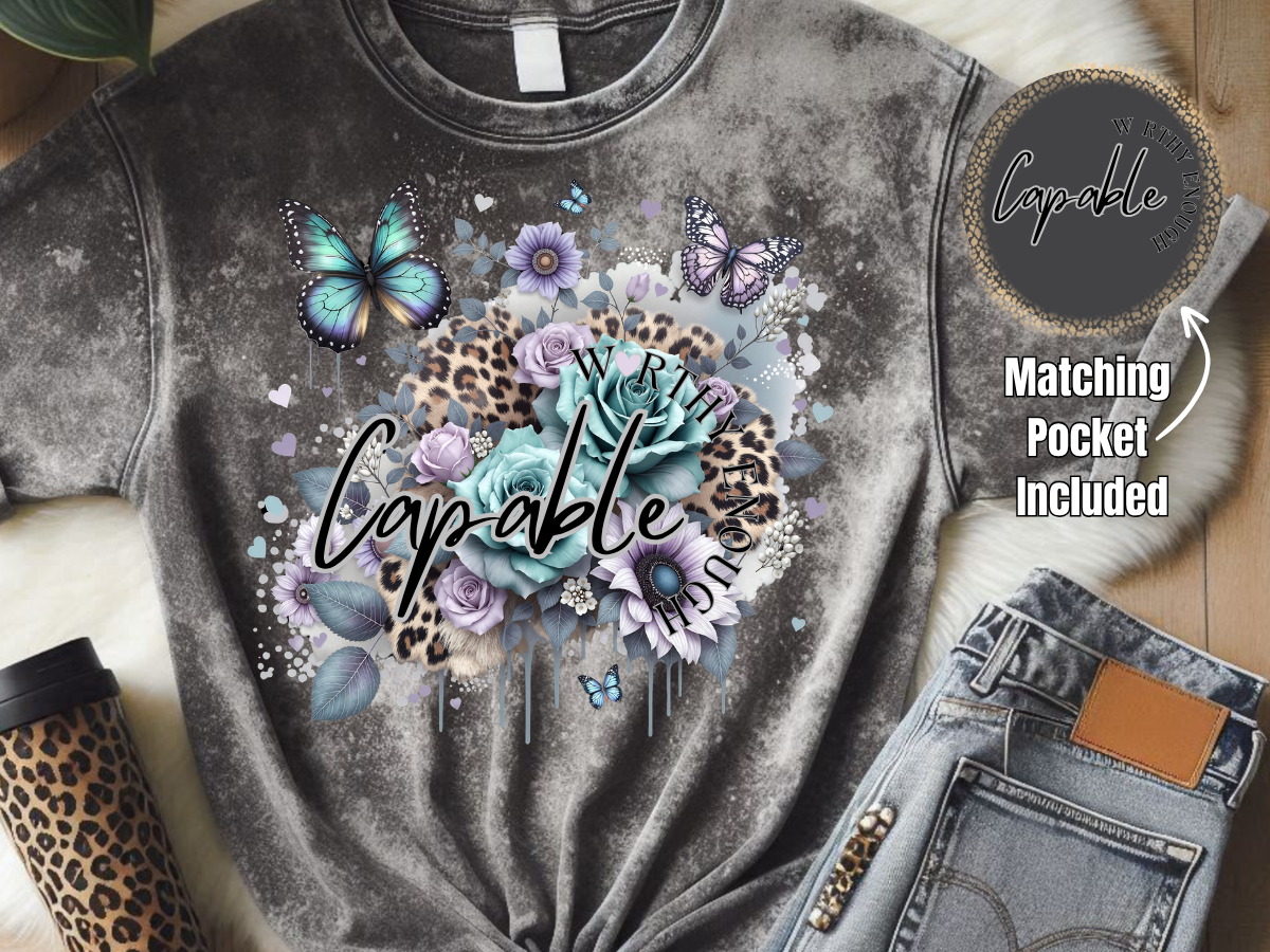 Capable, Worthy, Enough - DTF Print- Comes With Pocket