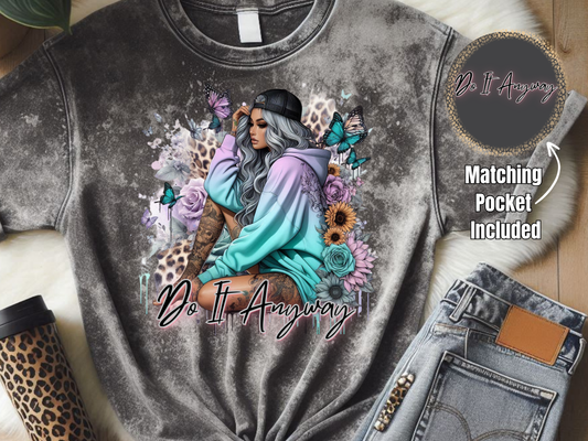 Do It Anyway - DTF Print- Comes With Pocket