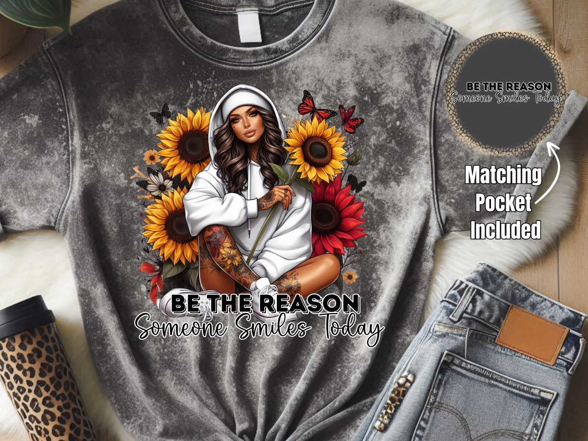 Be The Reason Someone Smiles Today - DTF Print- Comes With Pocket