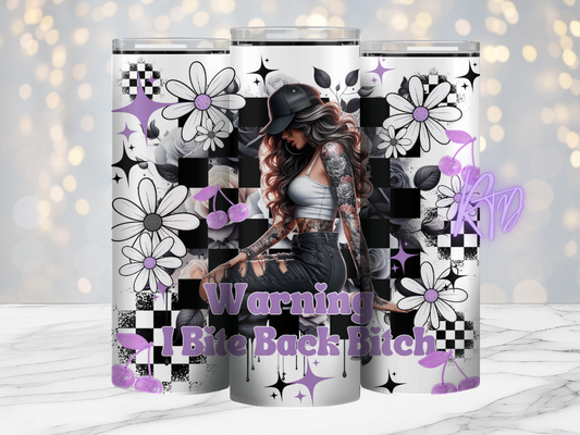 Warning I Bite Back Bitch- 20oz Tumbler