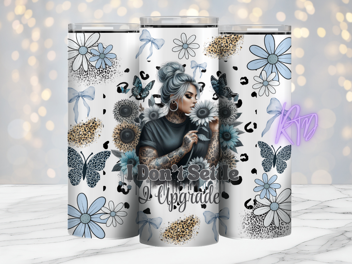 I Don't Settle I Upgrade 20oz Tumbler