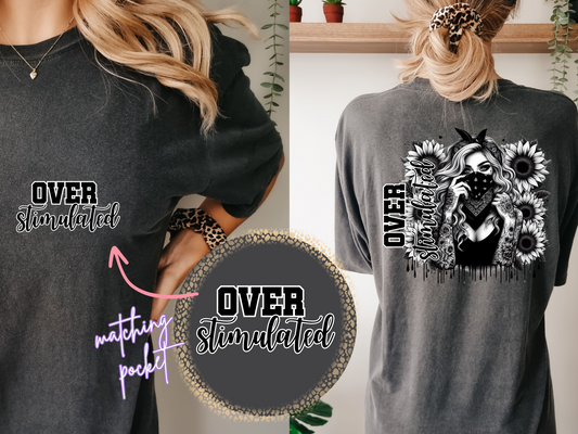 Over Stimulated DTF Transfer- Front & Back Design