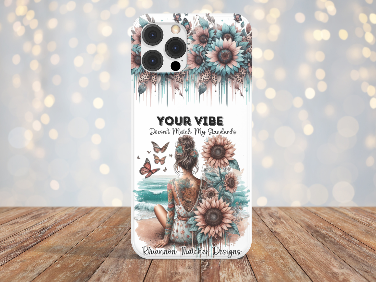 Your Vibe Doesn't Match My Standards -Phone Case