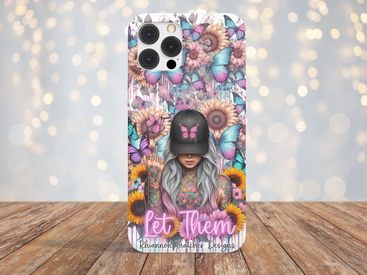 Let Them Neon Pink -Phone Case