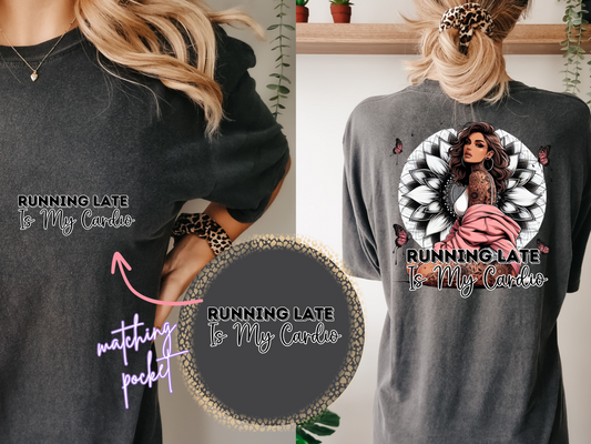 Running Late Is My Cardio DTF Transfer- Front & Back Design